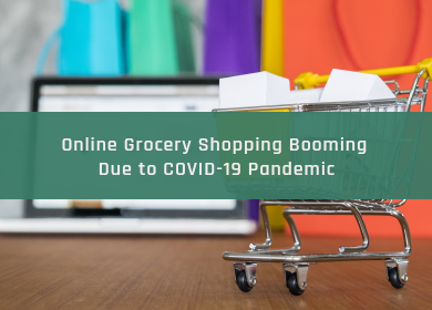 Online Grocery Shopping Booming Due to COVID-19 Pandemic