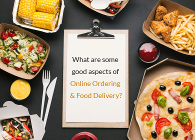 What are Some Good Aspects of Online Ordering and Food Delivery?